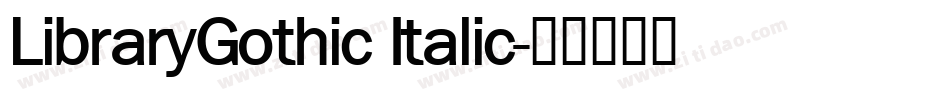 LibraryGothic Italic字体转换